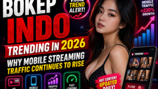 Bokep Indo Trending in 2026: Why Mobile Streaming Traffic Continues To Rise